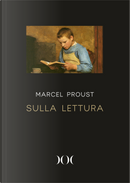 Sulla lettura. Ediz. ad alta leggibilità by Marcel Proust
