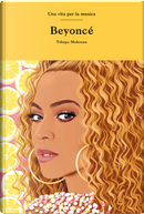 Beyoncé. Una vita per la musica by Tshepo Mokoena