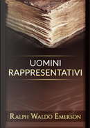 Uomini rappresentativi by Ralph Waldo Emerson