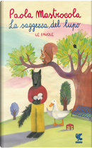 La saggezza del lupo. Le favole by Paola Mastrocola