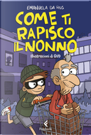 Come ti rapisco il nonno by Emanuela Da Ros