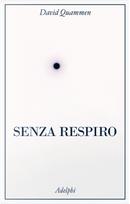 Senza respiro by David Quammen