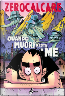 Quando muori resta a me by Zerocalcare