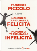 Momenti di trascurabile felicità-Momenti di trascurabile infelicità letto da Francesco Piccolo. Audiolibro. 2 CD Audio formato MP3 by Francesco Piccolo