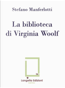 La biblioteca di Virginia Woolf by Stefano Manferlotti