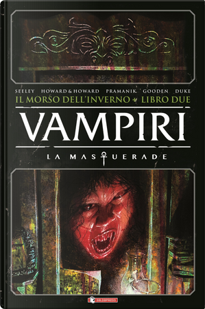 Vampiri. La masquerade. Il morso dell’inverno. Vol. 2 by Tim Seeley