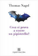 Cosa si prova a essere un pipistrello? by Thomas Nagel