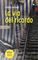 La via del ricordo by Sergio Badino