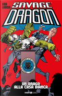 Savage Dragon. Vol. 22: Un drago alla Casa Bianca by Erik Larsen