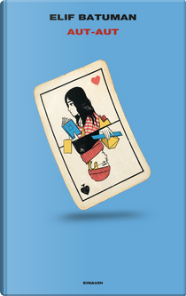 Aut-Aut by Elif Batuman