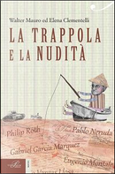 La trappola e la nudità. Lo scrittore e il potere by Elena Clementelli, Walter Mauro