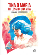 Tina o Maria. Riflessi di una vita by Anna Rita Graziano, Ivo Milazzo
