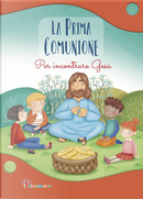 La prima comunione. Per incontrare Gesù by Antonella Pandini