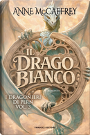 Il drago bianco. I Dragonieri di Pern. Vol. 3 by Anne McCaffrey