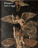 Pompei Ieri E Oggi. Ediz. Italiana E Inglese by Massimo Osanna