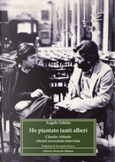 Ho piantato tanti alberi. Claudio Abbado. Ritratti, recensioni, interviste by Angelo Foletto