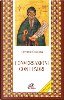 Conversazioni con i padri. Testo latino a fronte by Giovanni Cassiano