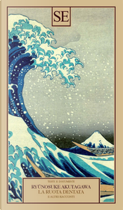 La ruota dentata e altri racconti by Ryunosuke Akutagawa