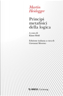 Principi metafisici della logica by Martin Heidegger