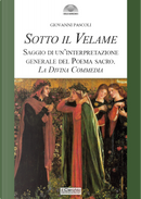 Sotto il velame. Saggio di un'interpretazione generale del poema sacro. La Divina Commedia by Giovanni Pascoli