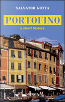 Portofino. a Short History by Salvator Gotta