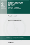 Mercato, struttura, conflitto. Scritti su economia italiana e Mezzogiorno by Augusto Graziani