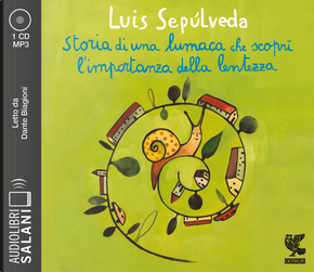 Storia di una lumaca che scoprì l'importanza della lentezza letto da Dante Biagioni. Audiolibro. CD Audio formato MP3 by Luis Sepúlveda