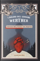 I dolori del giovane Werther by Johann Wolfgang Goethe