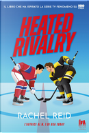 Heated rivalry. Ediz. italiana by Rachel Reid