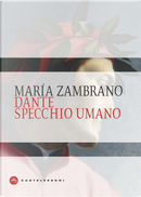 Dante specchio umano by María Zambrano