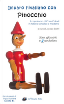 Imparo l'italiano con Pinocchio. Libro, glossario e audiolibro. Per gli studenti di lingua italiana livello B1 by Jacopo Gorini