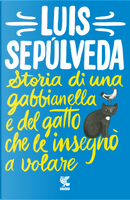 Storia di una gabbianella e del gatto che le insegnò a volare by Luis Sepúlveda