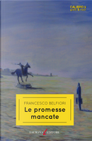 Le promesse mancate by Francesco Belfiori