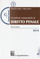 Coordinate ermeneutiche di diritto penale 2018 by Fabio Zunica, Maurizio Santise