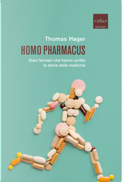 Homo pharmacus by Thomas Hager