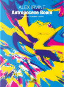 Antropocene Boom by Alex Irvine