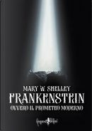 Frankenstein ovvero il Prometeo moderno by Mary Shelley