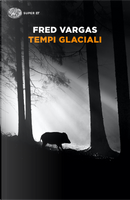 Tempi glaciali by Fred Vargas