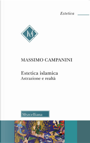 Estetica islamica. Astrazione e realtà by Massimo Campanini