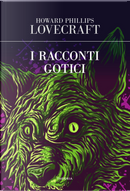 Racconti gotici by Howard P. Lovecraft