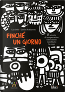Finché un giorno. 8 storie di cooperative che hanno cambiato le cose by Lia Celi