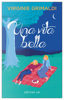 Una vita bella by Virginie Grimaldi