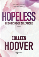 Hopeless. Le coincidenze dell'amore by Colleen Hoover
