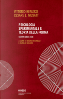 Psicologia sperimentale e teoria della forma. Scritti 1922-1938 by Cesare L. Musatti, Vittorio Benussi