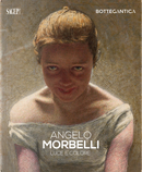 Angelo Morbelli. Luce e colore by Gianluca Poldi, Paul Nicholls, Stefano Bosi