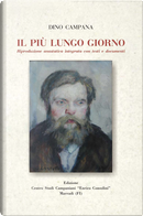 Il più lungo giorno. Riproduzione anastatica integrata con testi e documenti by Dino Campana