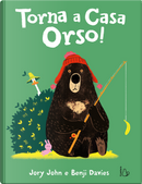 Torna a casa orso! by Jory John