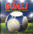 Goal! Guida al gioco del calcio. Libro pop-up by Jim Kelman, Lee Montgomery