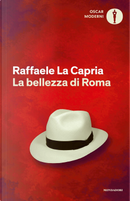 La bellezza di Roma by Raffaele La Capria