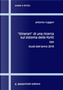 Itinerari di una ricerca sul sistema delle fonti. Vol. 22: Studi dell'anno 2018 by Antonio Ruggeri